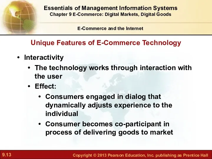 Unique Features of E-Commerce Technology E-Commerce and the Internet Interactivity The