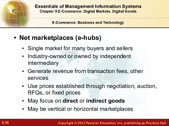 Net marketplaces (e-hubs) Single market for many buyers and sellers Industry-owned