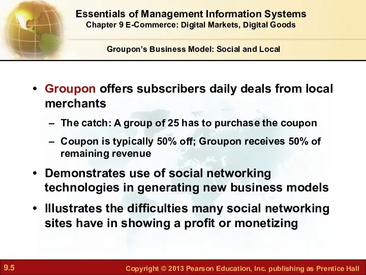 Groupon offers subscribers daily deals from local merchants The catch: A