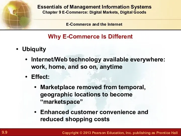 Why E-Commerce Is Different E-Commerce and the Internet Ubiquity Internet/Web technology