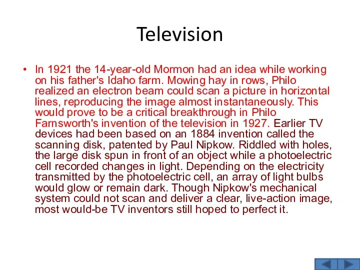 Television In 1921 the 14-year-old Mormon had an idea while working