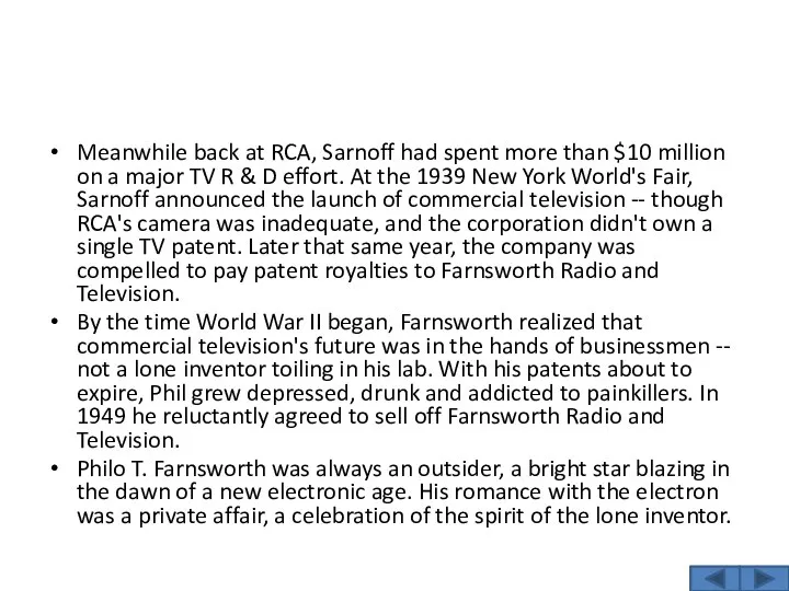 Meanwhile back at RCA, Sarnoff had spent more than $10 million