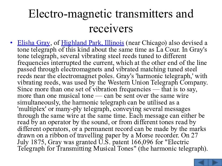 Electro-magnetic transmitters and receivers Elisha Gray, of Highland Park, Illinois (near