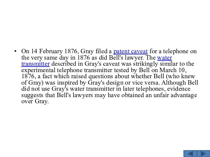 On 14 February 1876, Gray filed a patent caveat for a