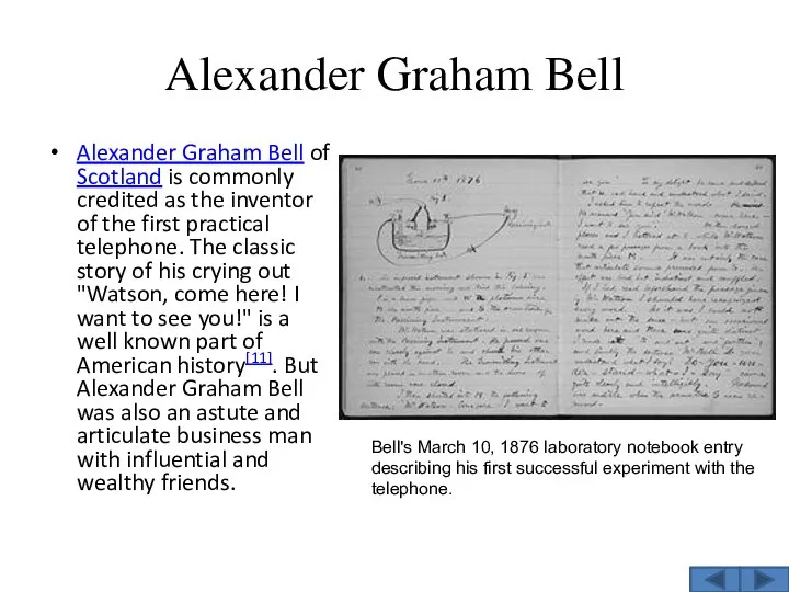 Alexander Graham Bell Alexander Graham Bell of Scotland is commonly credited