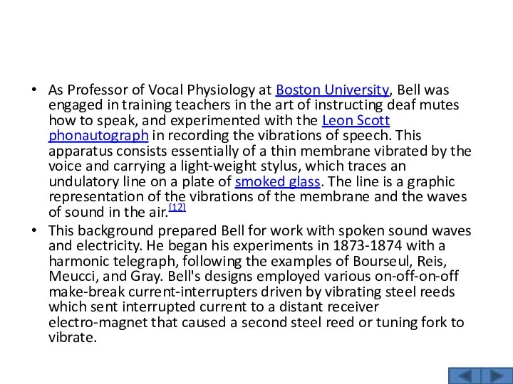 As Professor of Vocal Physiology at Boston University, Bell was engaged