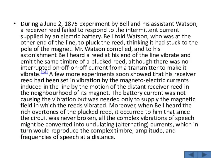 During a June 2, 1875 experiment by Bell and his assistant