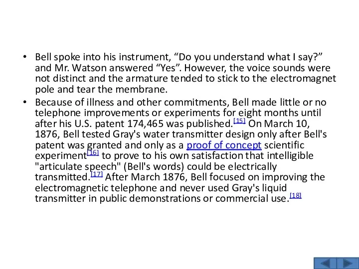 Bell spoke into his instrument, “Do you understand what I say?”