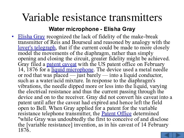 Variable resistance transmitters Water microphone - Elisha Gray Elisha Gray recognized