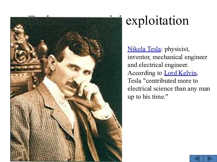 Early commercial exploitation Nikola Tesla: physicist, inventor, mechanical engineer and electrical