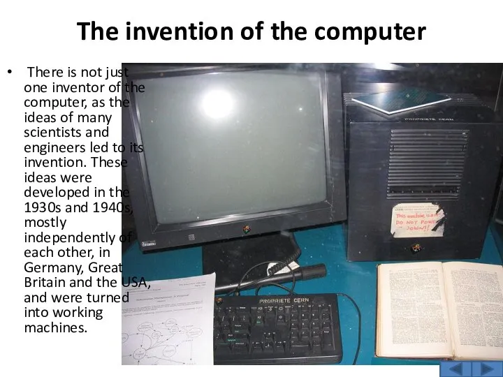 The invention of the computer There is not just one inventor