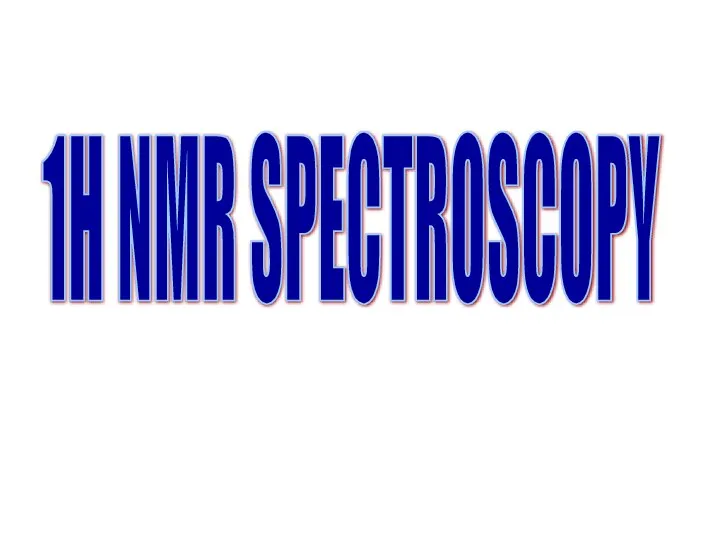 1H NMR SPECTROSCOPY