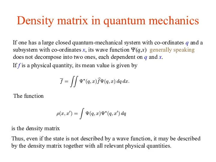 Density matrix in quantum mechanics If one has a large closed