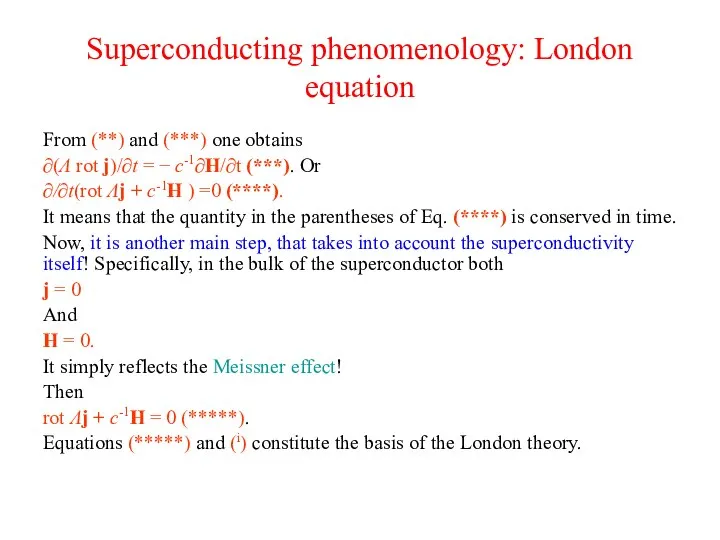 Superconducting phenomenology: London equation From (**) and (***) one obtains ∂(Λ