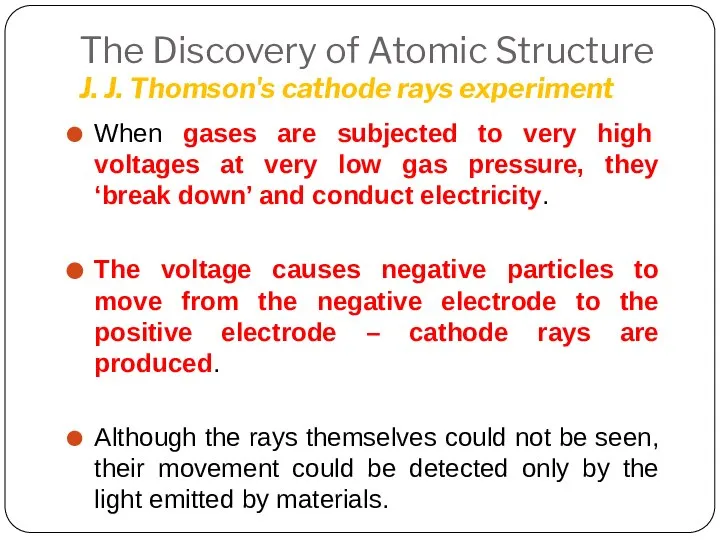 The Discovery of Atomic Structure J. J. Thomson's cathode rays experiment