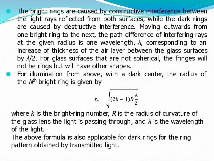 The bright rings are caused by constructive interference between the light