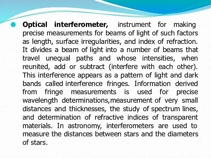 Optical interferometer, instrument for making precise measurements for beams of light