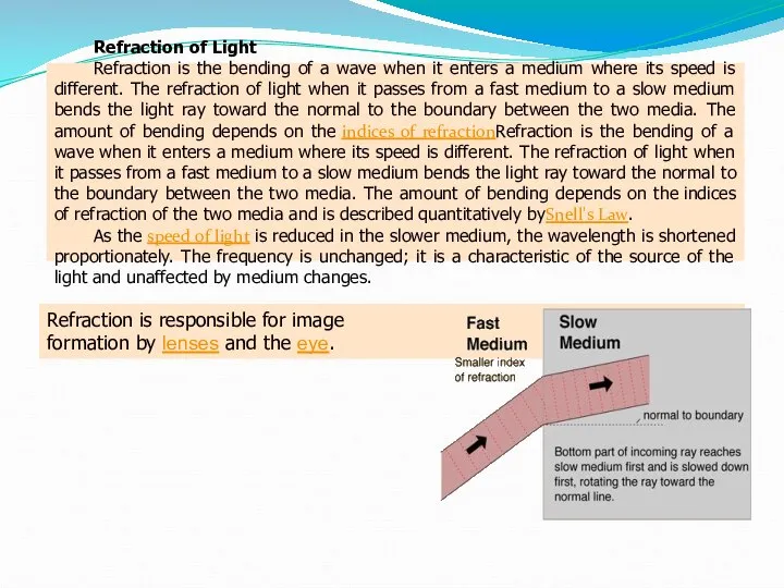 Refraction of Light Refraction is the bending of a wave when