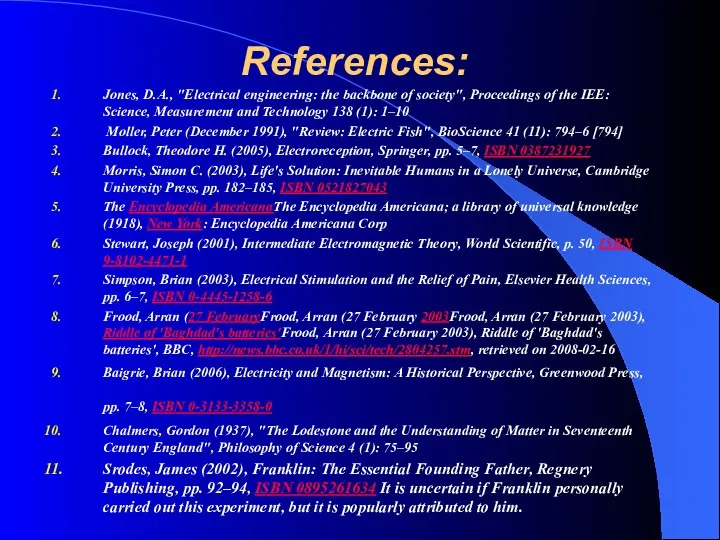 References: Jones, D.A., "Electrical engineering: the backbone of society", Proceedings of