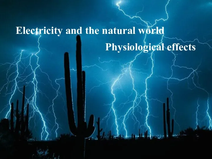 Electricity and the natural world Physiological effects