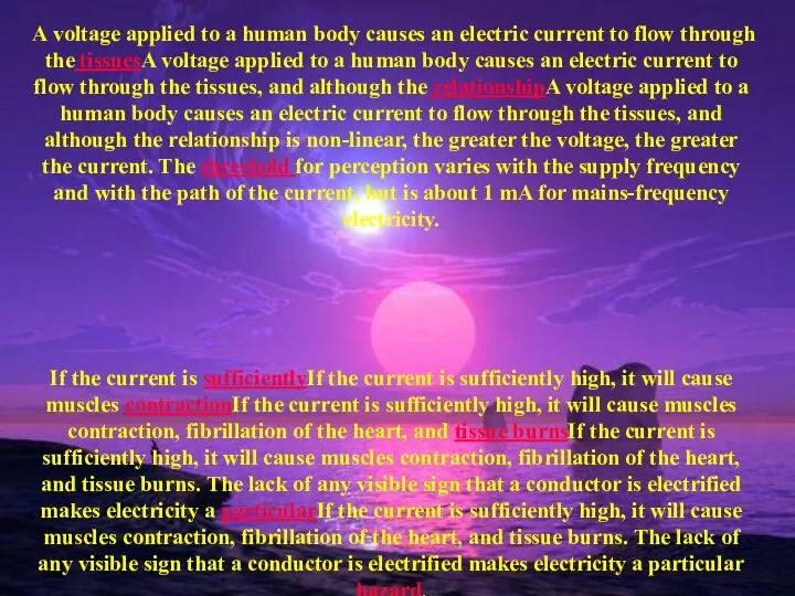 A voltage applied to a human body causes an electric current