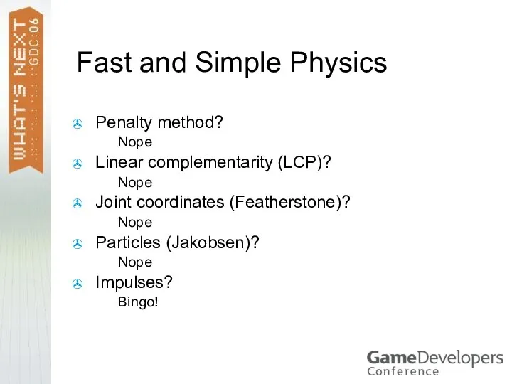 Fast and Simple Physics Penalty method? Nope Linear complementarity (LCP)? Nope