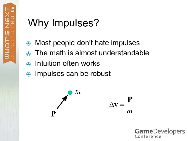 Why Impulses? Most people don’t hate impulses The math is almost