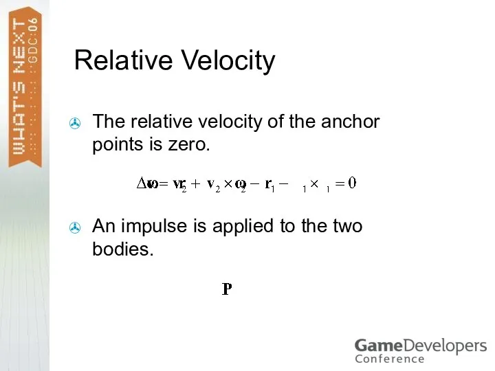 Relative Velocity The relative velocity of the anchor points is zero.
