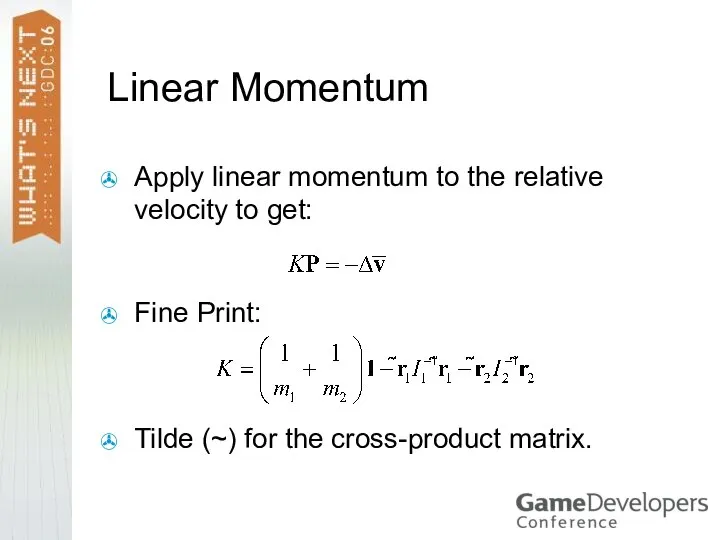 Linear Momentum Apply linear momentum to the relative velocity to get: