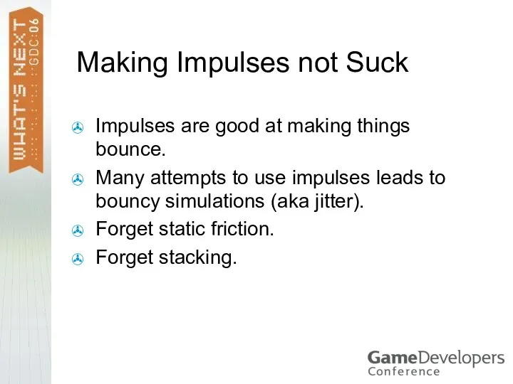 Making Impulses not Suck Impulses are good at making things bounce.