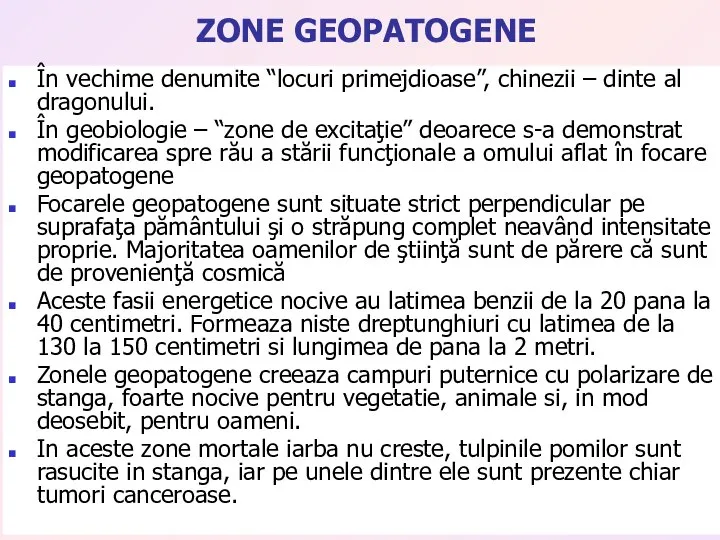 ZONE GEOPATOGENE În vechime denumite “locuri primejdioase”, chinezii – dinte al