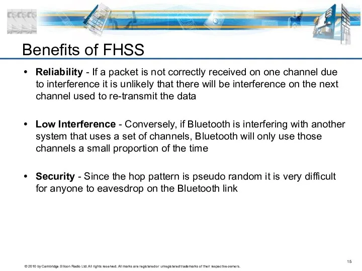 Benefits of FHSS Reliability - If a packet is not correctly