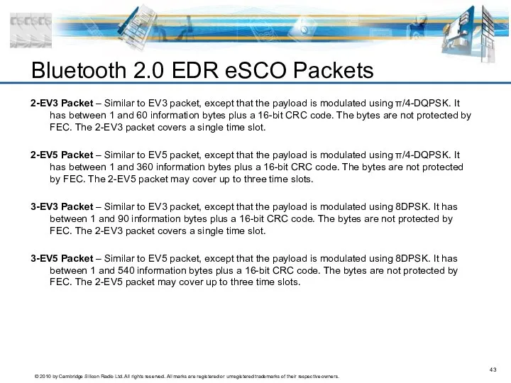 2-EV3 Packet – Similar to EV3 packet, except that the payload