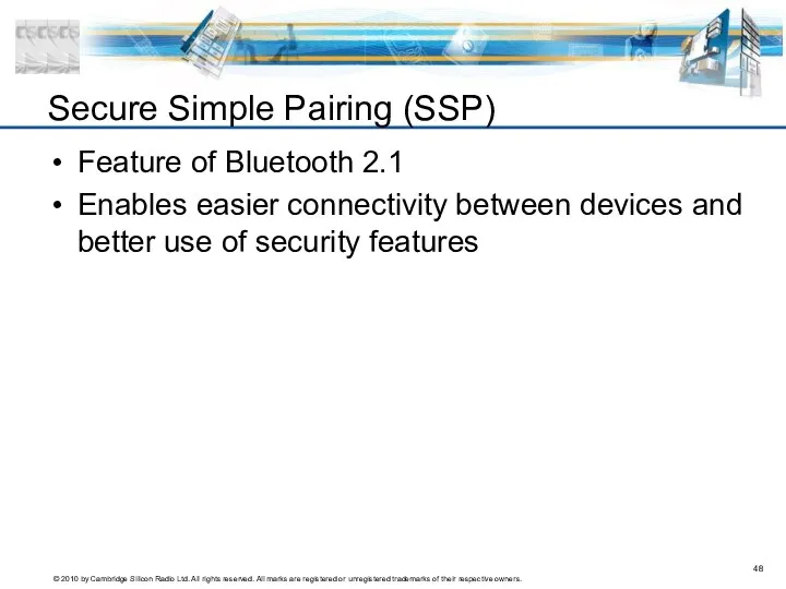 Secure Simple Pairing (SSP) Feature of Bluetooth 2.1 Enables easier connectivity