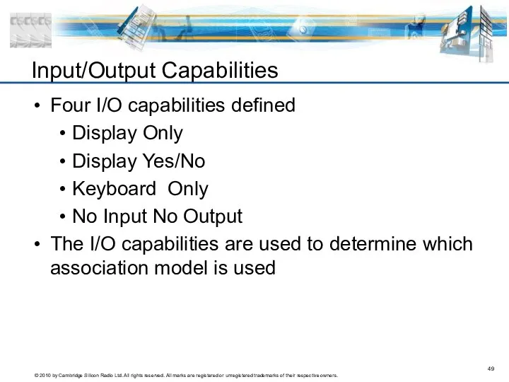 Input/Output Capabilities Four I/O capabilities defined Display Only Display Yes/No Keyboard