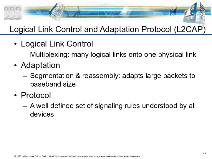 Logical Link Control Multiplexing: many logical links onto one physical link