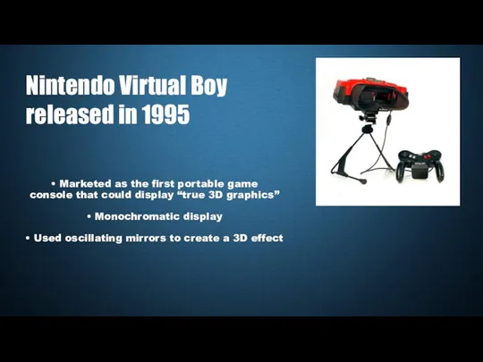 • Marketed as the first portable game console that could display