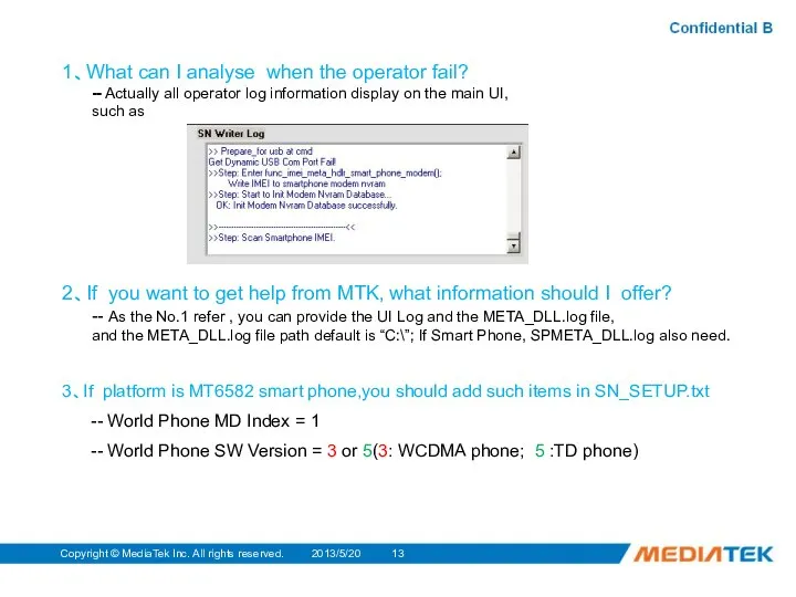 2013/5/20 Copyright © MediaTek Inc. All rights reserved. 1、What can I