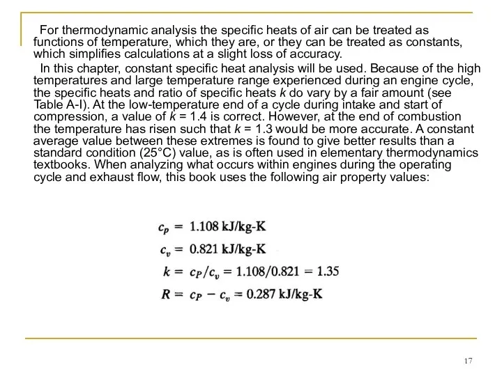 For thermodynamic analysis the specific heats of air can be treated