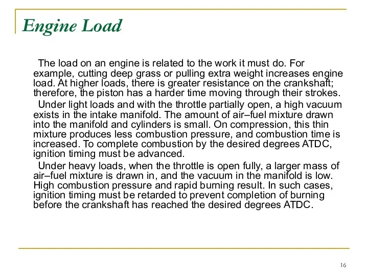 Engine Load The load on an engine is related to the