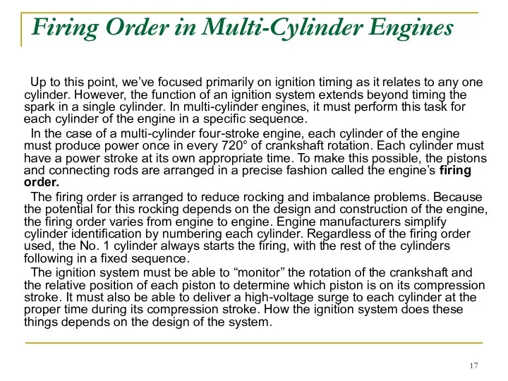 Firing Order in Multi-Cylinder Engines Up to this point, we’ve focused