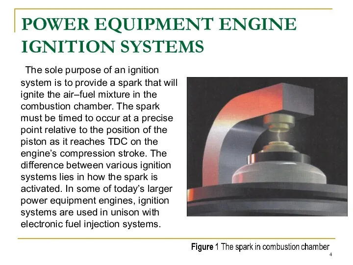 POWER EQUIPMENT ENGINE IGNITION SYSTEMS The sole purpose of an ignition