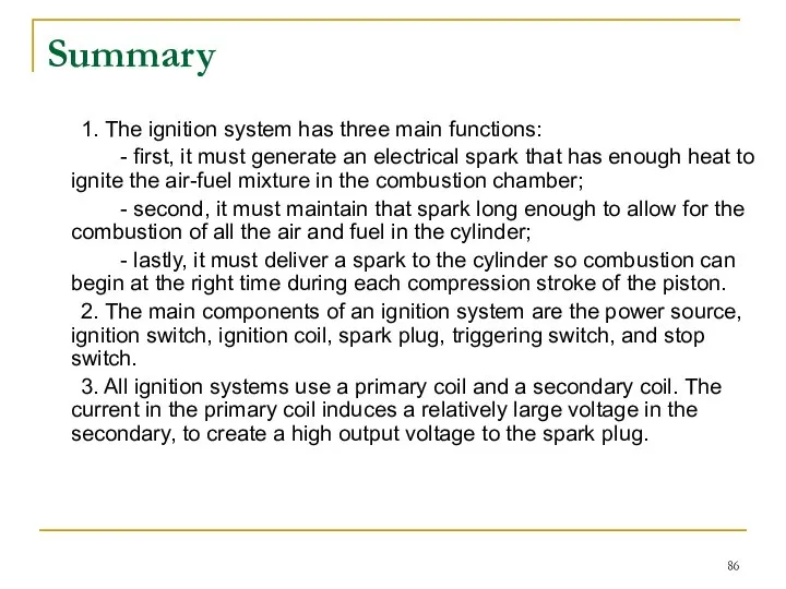 Summary 1. The ignition system has three main functions: - first,