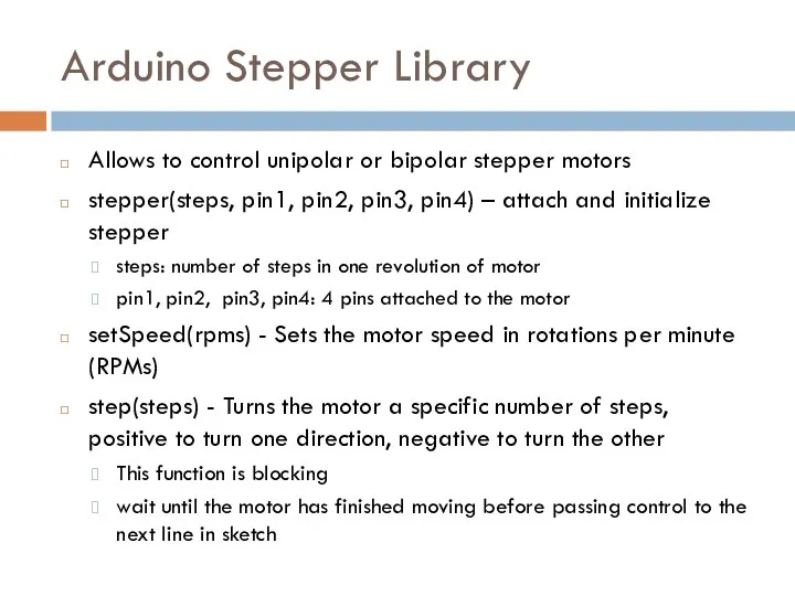 Arduino Stepper Library Allows to control unipolar or bipolar stepper motors