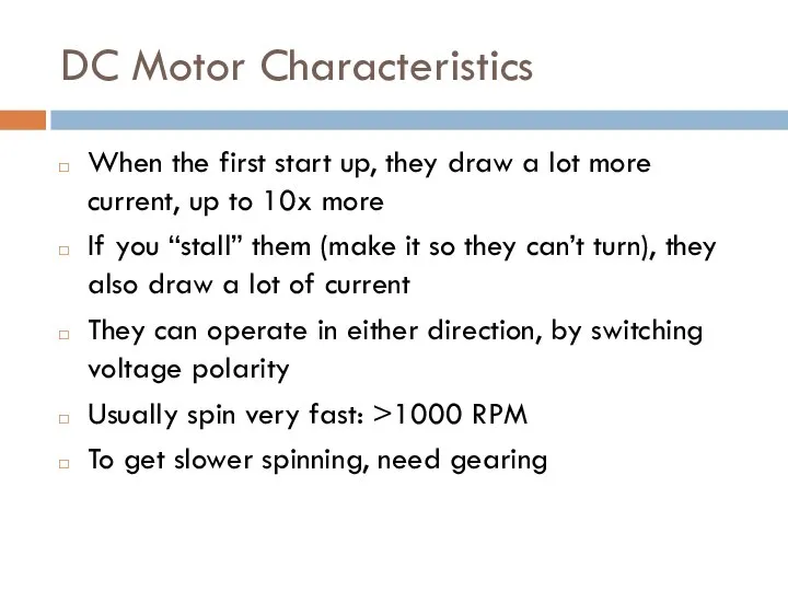 DC Motor Characteristics When the first start up, they draw a