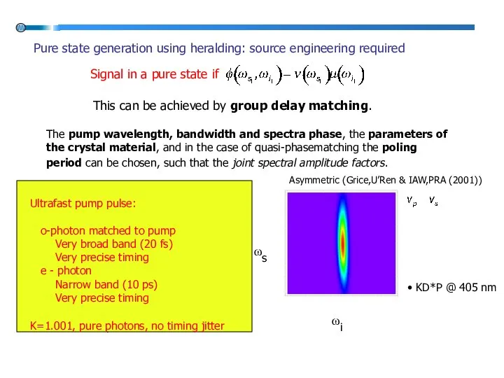 Pure state generation using heralding: source engineering required The pump wavelength,