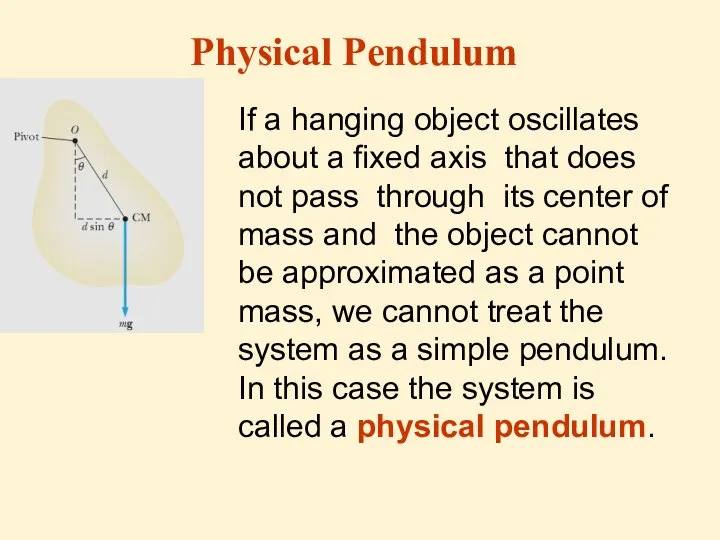 Physical Pendulum If a hanging object oscillates about a ﬁxed axis