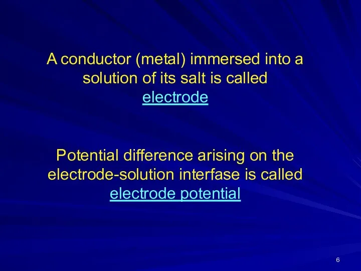 A conductor (metal) immersed into a solution of its salt is