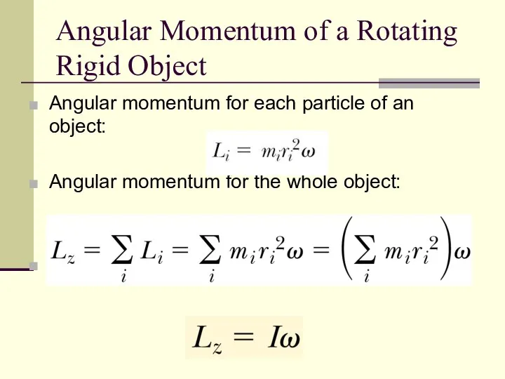 Angular Momentum of a Rotating Rigid Object Angular momentum for each