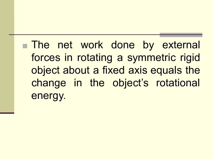 The net work done by external forces in rotating a symmetric